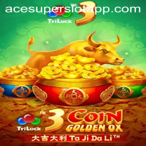 Exploring 3CoinGoldenOX: A Thrilling New Adventure in Gaming with ACESUPER Login