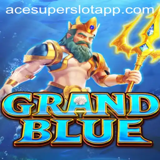 Exploring the Fascinating World of GRANDBLUE and the ACESUPER Login