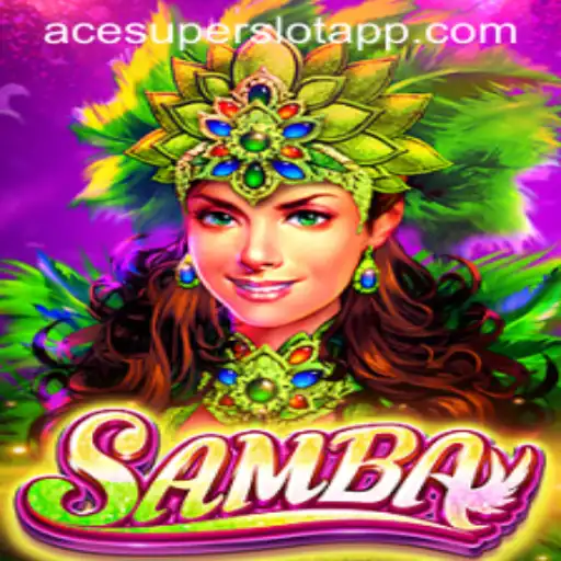 Experience the Excitement of Samba: A Vibrant Game with a Twist of ACESUPER Login